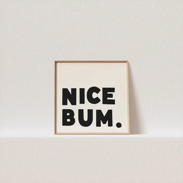 Nice Bum Quirky Typography Bathroom Poster Print