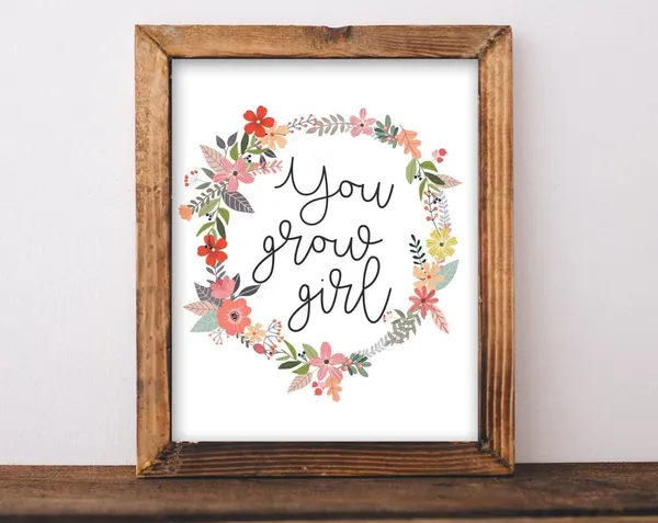 You Grow Girl Quote Art Print, Inspirational Saying