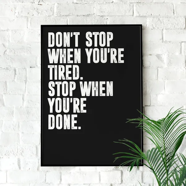 Don't Stop When You're Tired Motivational Quote Poster