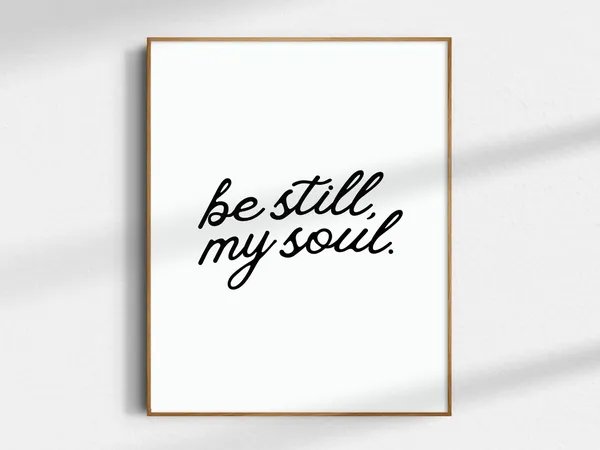 Be Still My Soul Modern Christian Wall Art Print