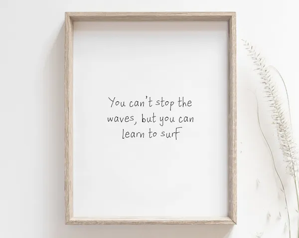 Surf Quote Print, Inspirational Life Phrase Poster
