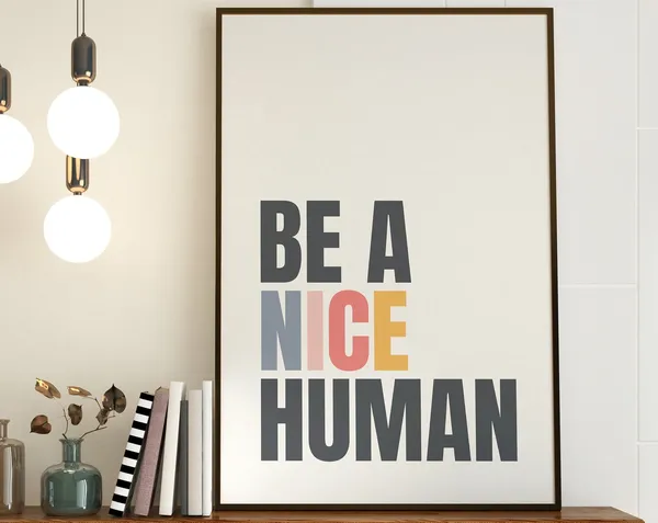 Be A Nice Human Motivational Typography Art Print