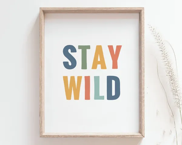 Stay Wild Nursery Poster, Playful Kids Room Decor