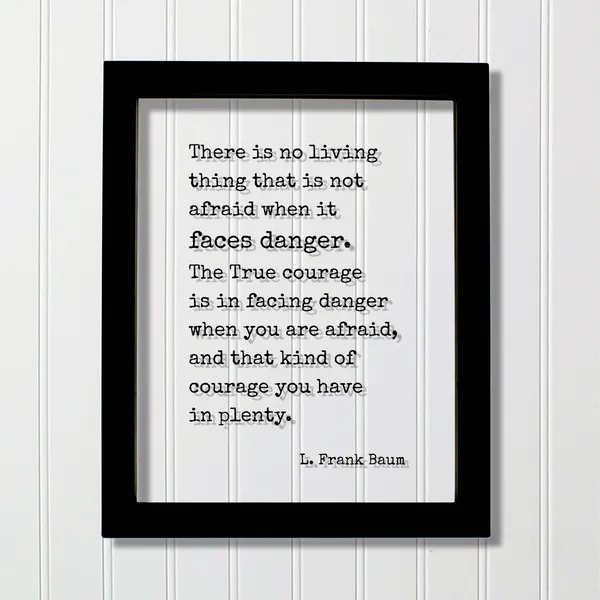 L. Frank Baum True Courage Quote Art Print