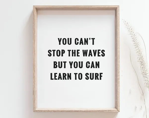 You Can't Stop the Waves Surf Quote Art Print