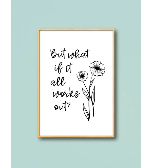 But What If It All Works Out Boho Quote Art Print