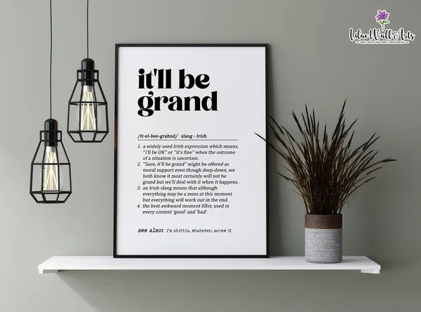 It'll Be Grand Irish Saying Art Print, Irish Decor