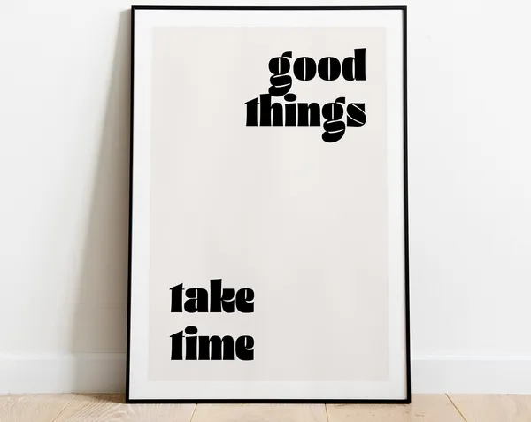 Good Things Take Time Minimalist Typography Poster