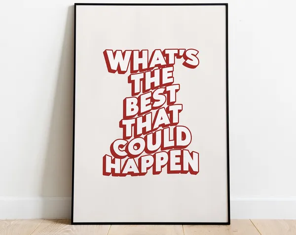 What's The Best That Could Happen Quote Wall Art, Festive Decor