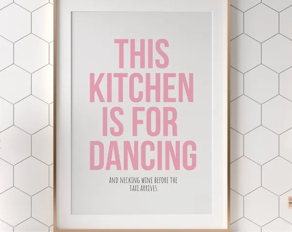 This Kitchen Is For Dancing And Drinking Wine Print