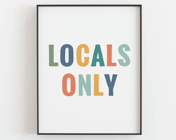 Locals Only Nursery Quote Poster, Playful Kids Room
