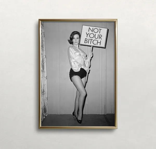 Not Your Bitch Vintage Black And White Art Print
