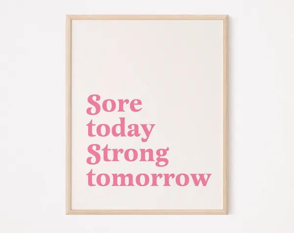 Sore Today Strong Tomorrow Motivational Art Print