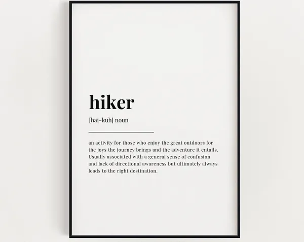 Hiker Definition Quote Art Print, Gift For Him Her