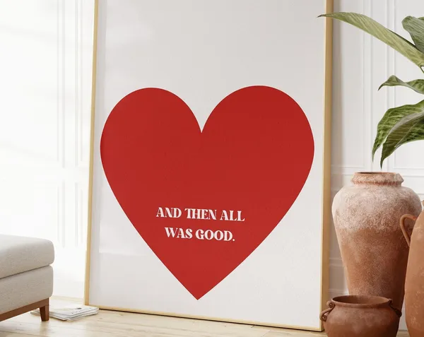 All Was Good Red And White Heart Poster