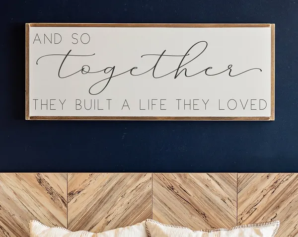And So Together They Built A Life Sign Print