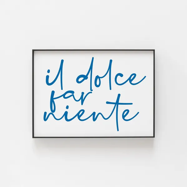 Italian Minimalist Art Print, Sweetness Of Doing Nothing