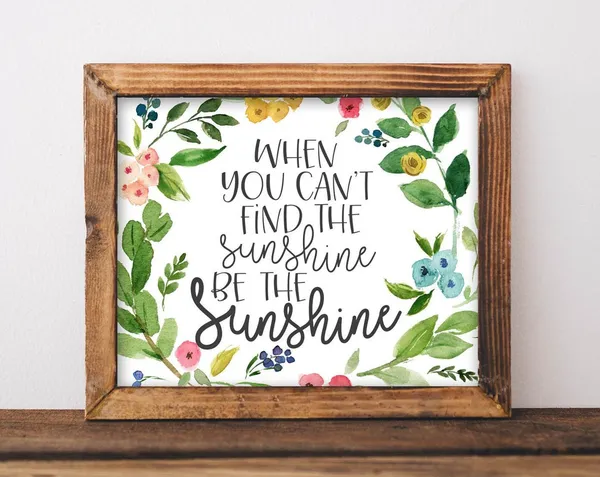When You Can't Find The Sunshine Quote Art Print