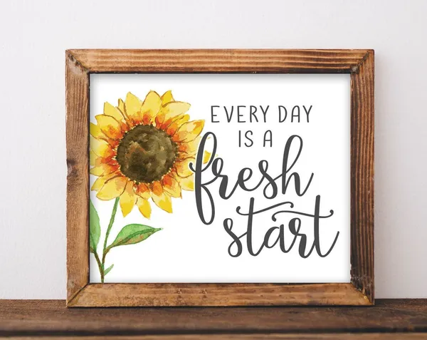 Every Day Is A Fresh Start Sunflower Art Print