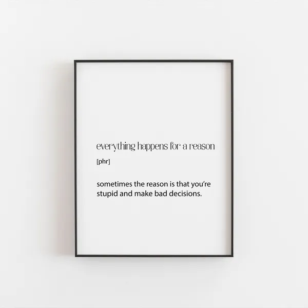 Everything Happens For A Reason Definition, Teen Gift Art Print