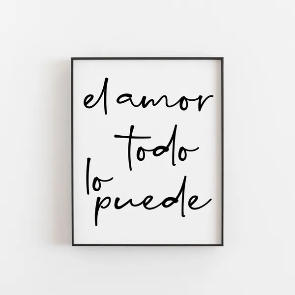 El Amor Todo Lo Puede Spanish Quote Poster