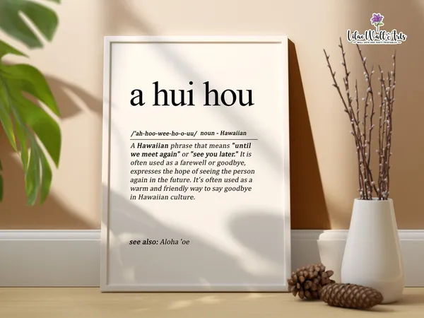 A Hui Hou Definition Art Print, Aloha Quote
