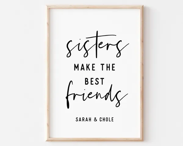 Sisters Make the Best Friends Quote Print