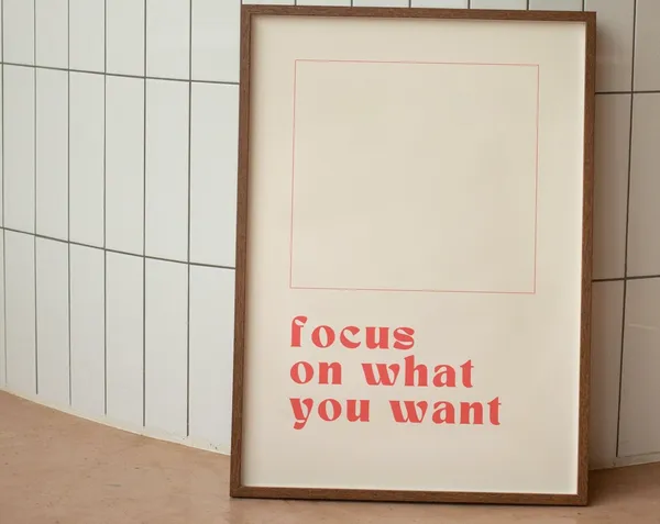 Focus On What You Want Minimalist Art Print
