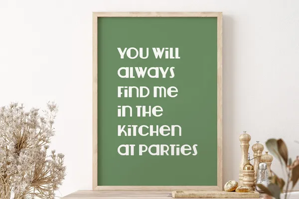 You Will Always Find Me In The Kitchen At Parties Lyric Poster