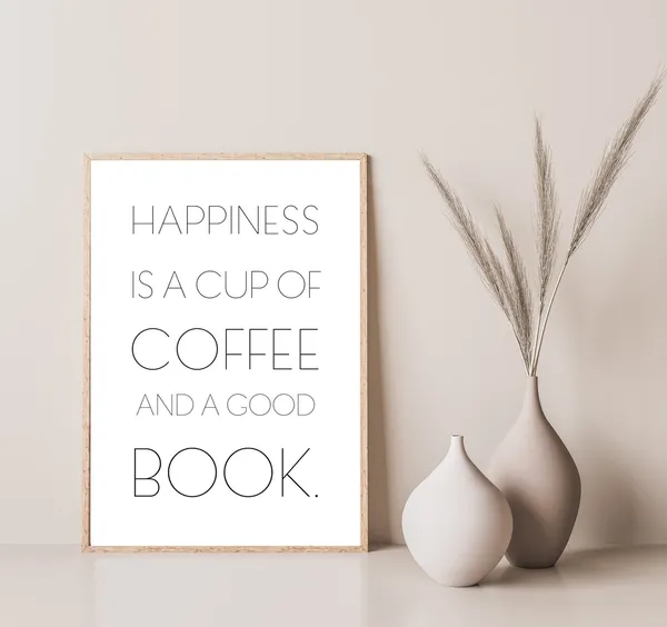 Happiness Is a Cup of Coffee and a Good Book Poster
