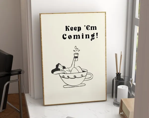Keep Em Coming Coffee Wall Art, Kitchen Decor