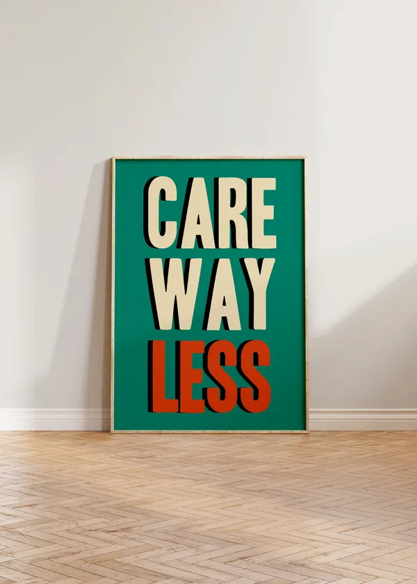 Retro Typography Care Way Less Quote Art Print