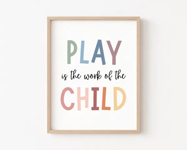Play Is The Work Of The Child Montessori Art Print