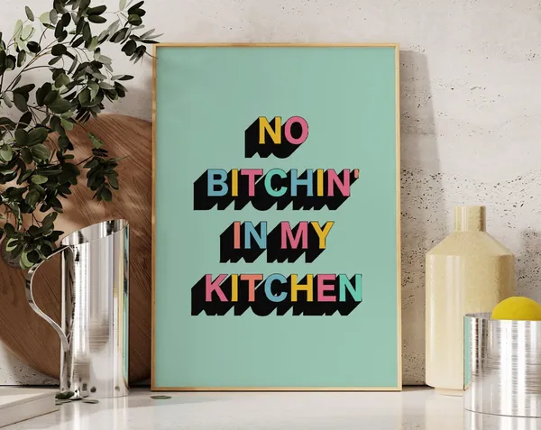 No Bitchin In My Kitchen Typography Art Print