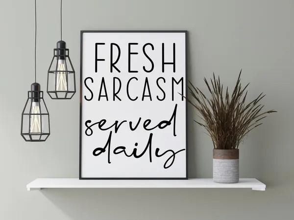 Fresh Sarcasm Served Daily, Teen Room Art Print