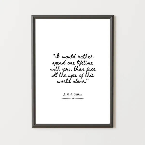 One Lifetime With You, J.R.R. Tolkien Quote Art
