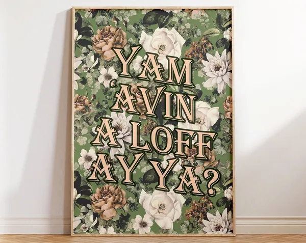 Black Country Slang Yam Avin A Loff Art Print