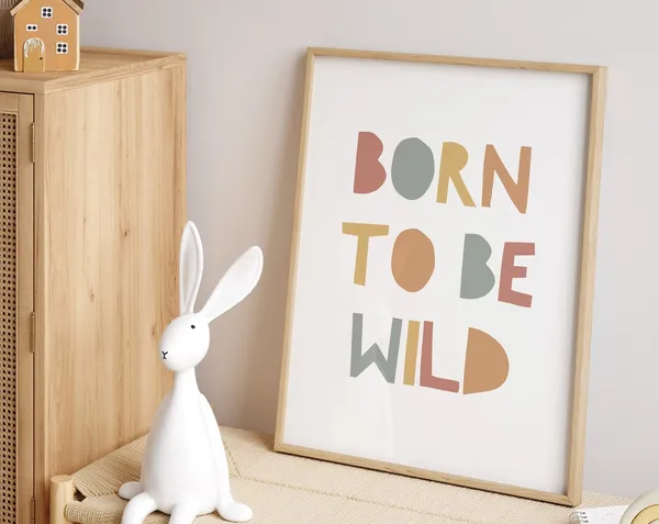 Born To Be Wild Nursery Quote Poster