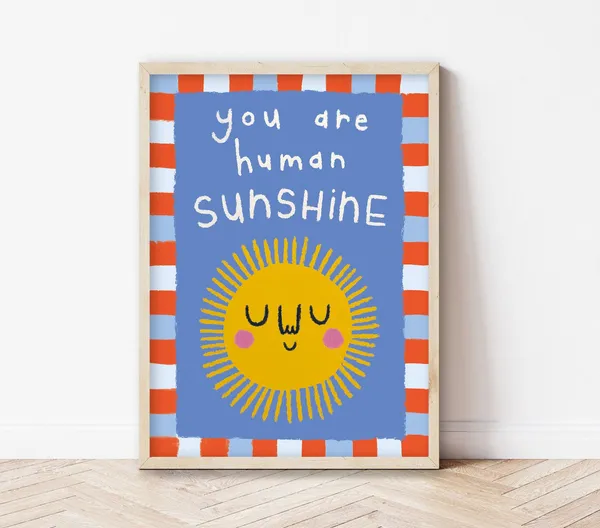 You Are Human Sunshine Art Print