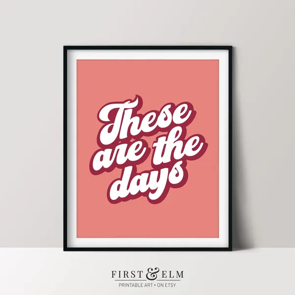 These Are The Days Quote Poster, Colorful Home Decor