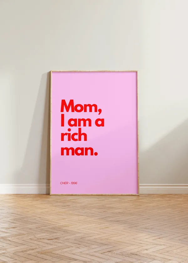 Mom I Am A Rich Man Feminist Quote Wall Art Print