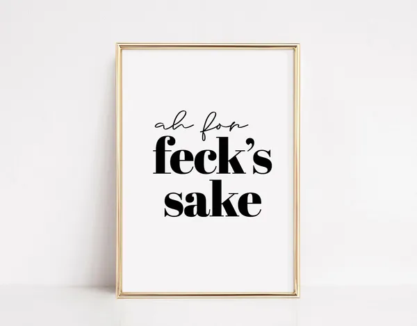 Funny Irish Feck Print, Irish Kitchen Decor