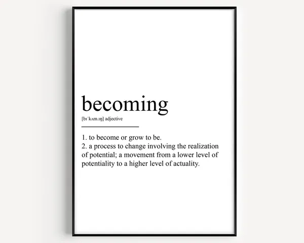 Becoming Definition Art Print, Typographic Quote