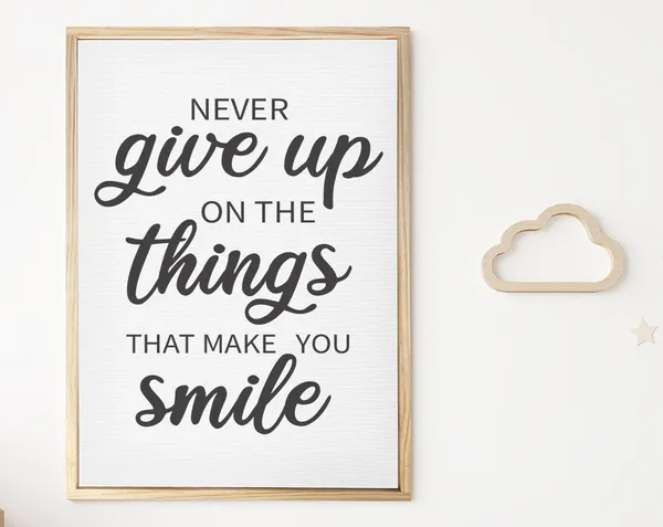 Never Give Up on Things That Make You Smile Quote Art Print