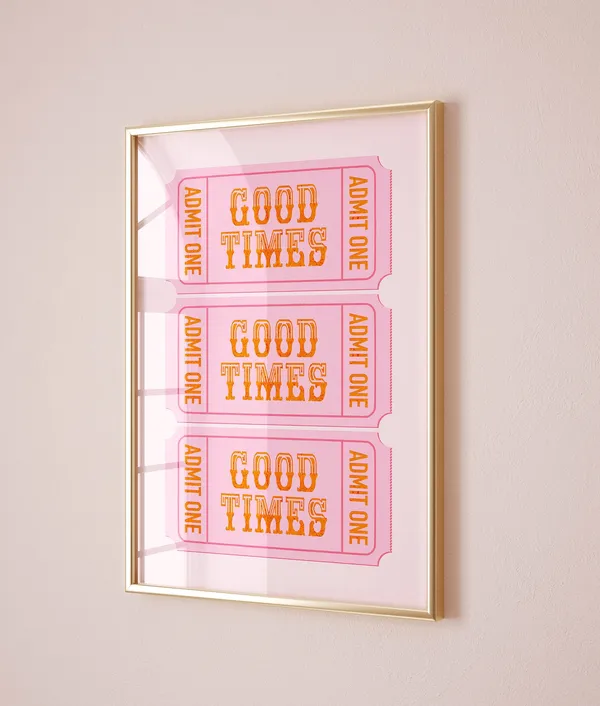 Good Times Ticket College Apartment Wall Art Print