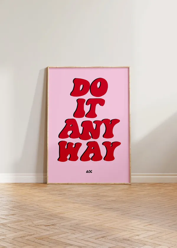 Do It Anyway Feminism Quote Art Print