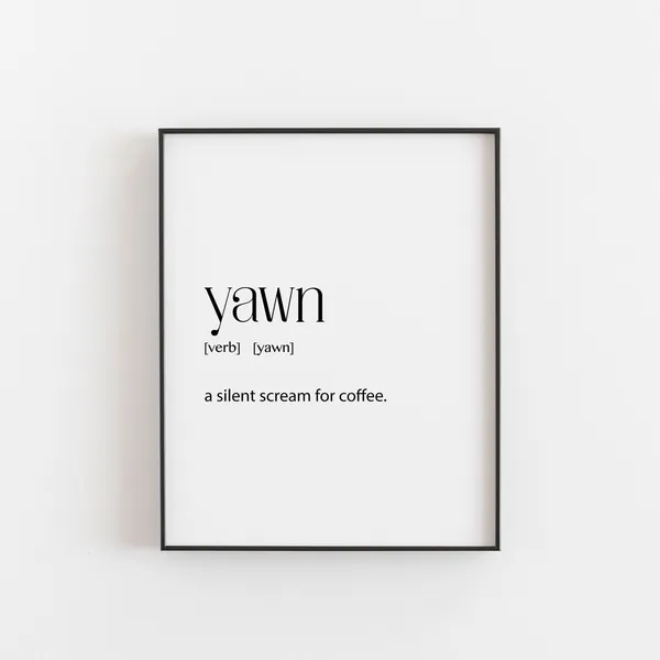 Yawn Definition Coffee Typography Art Print