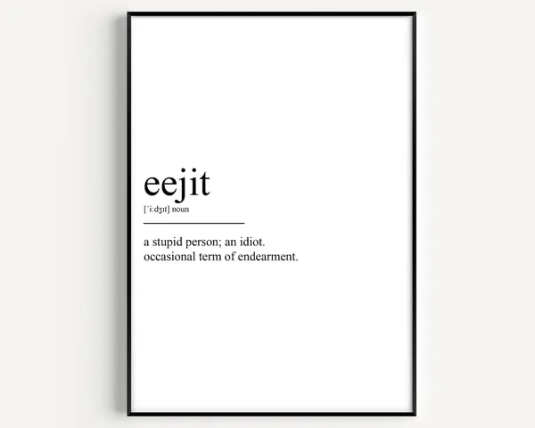 Eejit Definition Poster Print