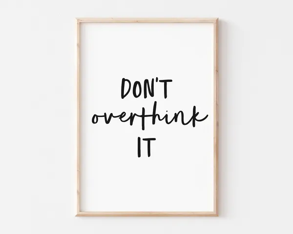Don't Overthink It Inspirational Quote Art Print
