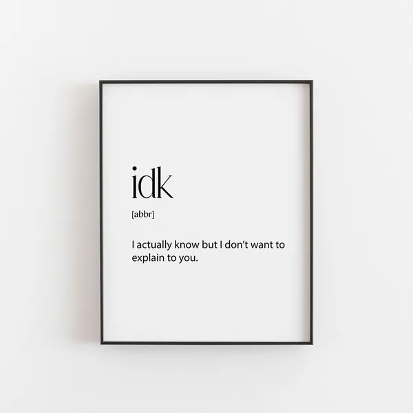 Idk Definition Teen Quote, Humorous Bedroom Art Print